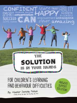 The Solution is in Your Hands de Heather Dorothy Pollock