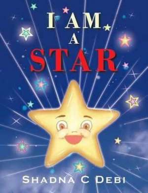 I Am a Star de Debi, Shadna C.