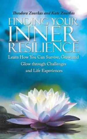 Finding Your Inner Resilience de Theodora Zourkas