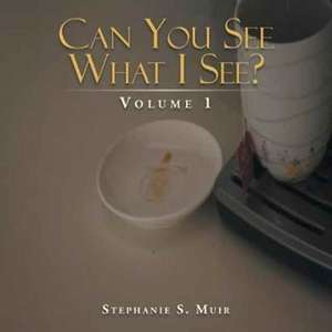 CAN YOU SEE WHAT I SEE de Stephanie S. Muir