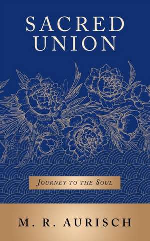 Sacred Union de M. R. Aurisch