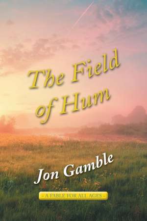 The Field of Hum de Jon Gamble