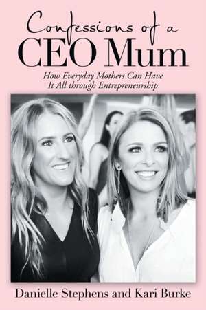 Confessions of a Ceo Mum de Danielle Stephens