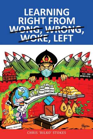 Learning Right from Wong, Wrong, Woke, Left de Chris Stokes