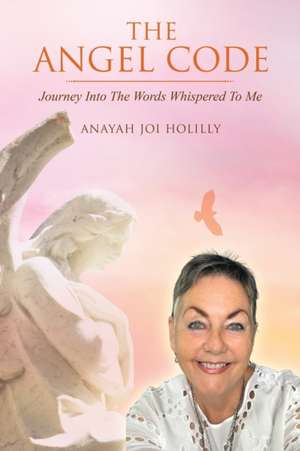 The Angel Code de Anayah Joi Holilly