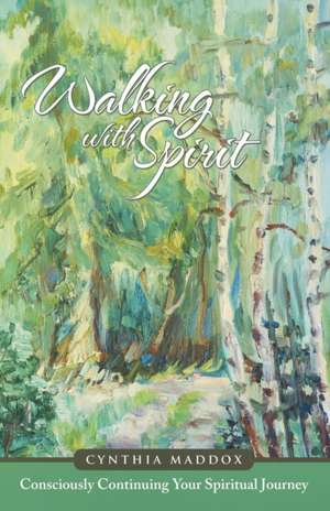 Walking with Spirit de Cynthia Maddox