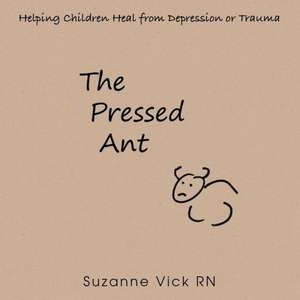 The Pressed Ant de Suzanne Vick Rn