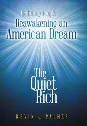 The Quiet Rich de Kevin J. Palmer