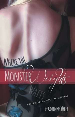 Where the Monster Weights de Corinne Weber