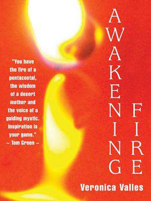 Awakening Fire de Veronica Valles