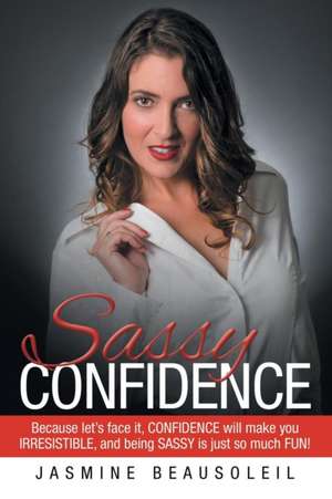 Sassy Confidence de Jasmine Beausoleil