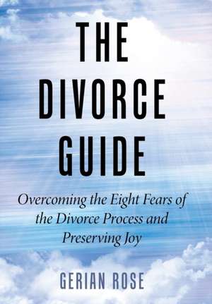 The Divorce Guide de Gerian Rose