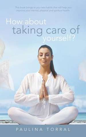 How about Taking Care of Yourself? de Paulina Torral