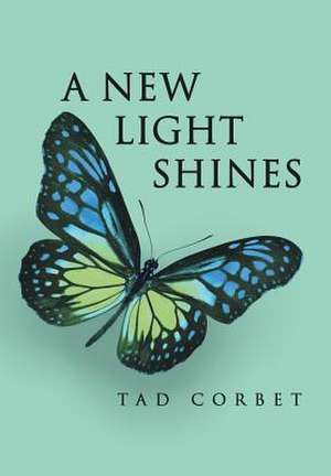 A New Light Shines de Tad Corbet