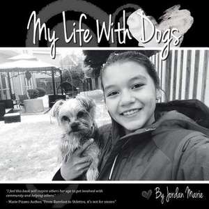 My Life with Dogs de Jordan Marie