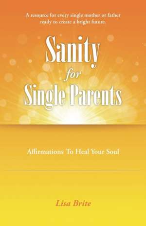 Sanity for Single Parents de Lisa Brite