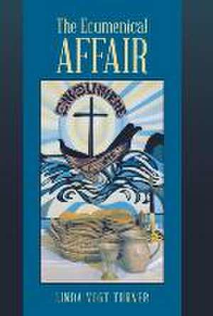 The Ecumenical Affair de Linda Vogt Turner