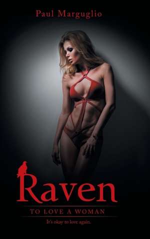 Raven: To Love a Woman de Paul Marguglio