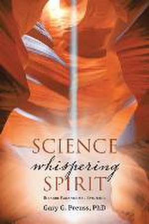 Science Whispering Spirit de Ph. D. Gary G. Preuss