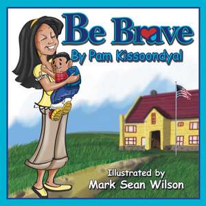 Be Brave de Pam Kissoondyal