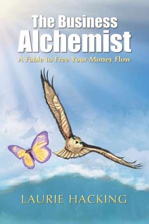 The Business Alchemist de Laurie Hacking