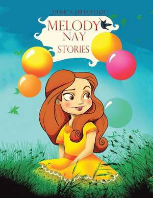 Melody Nay Stories de Dusica Mihajlovic