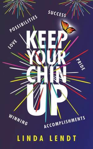 Keep Your Chin Up de Linda Lendt