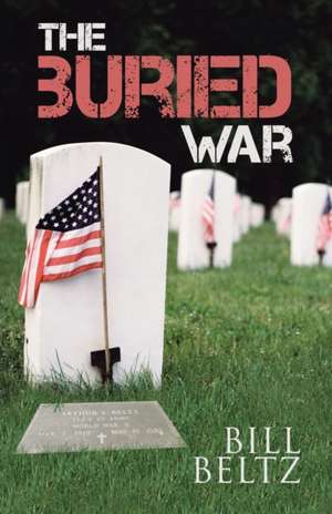 The Buried War de Bill Beltz