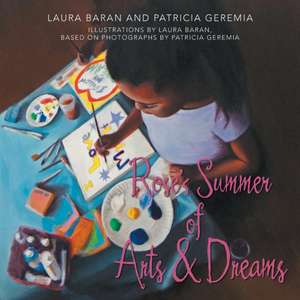 ROSE'S SUMMER OF ARTS & DREAMS de Laura Baran