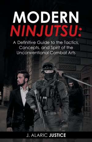 Modern Ninjutsu de J. Alaric Justice