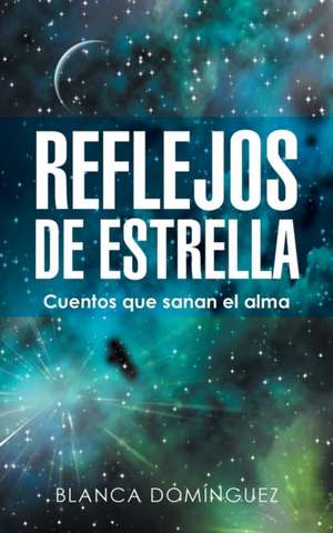 Reflejos de Estrella de Blanca Domínguez