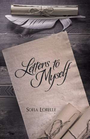 Letters to Myself de Sofia Lorelle