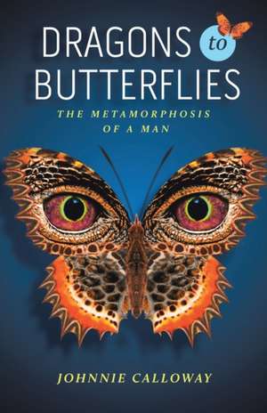 Dragons to Butterflies de Johnnie Calloway