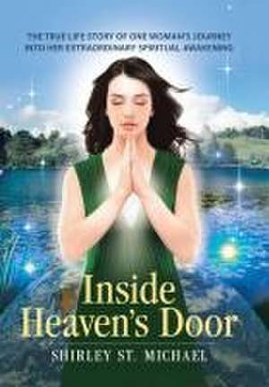 INSIDE HEAVEN'S DOOR de Shirley St. Michael