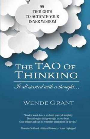 The Tao of Thinking de Grant, Wende