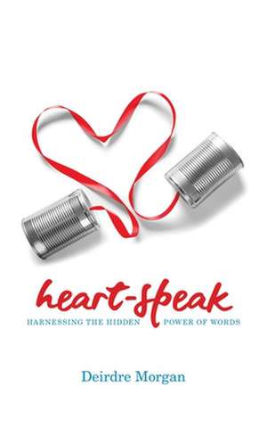 Heart-Speak de Deirdre Morgan