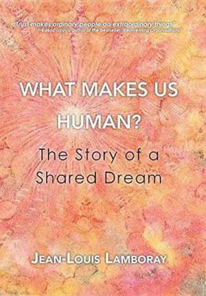 What Makes Us Human? de Jean-Louis Lamboray