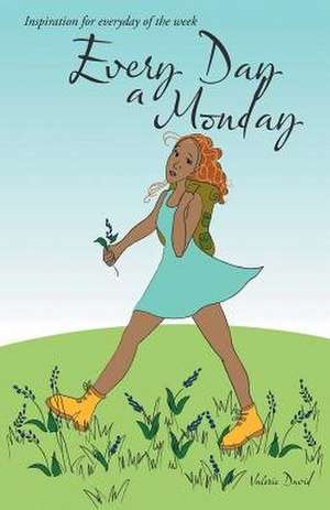 Every Day a Monday de Valerie David