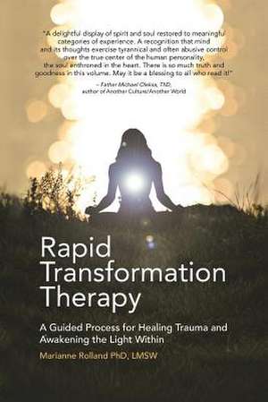 Rapid Transformation Therapy de Lmsw Marianne Rolland Phd