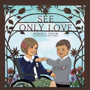 See Only Love de Marian S. Taylor