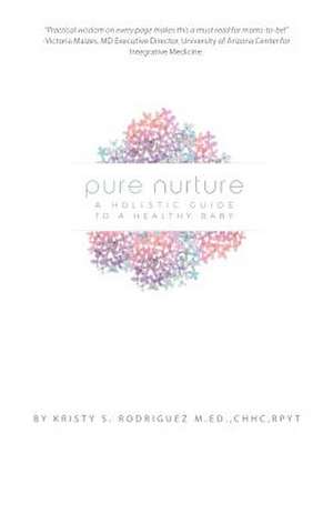 Pure Nurture de Kristy S. Rodriguez