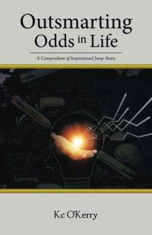 Outsmarting Odds in Life de Kc O'Kerry