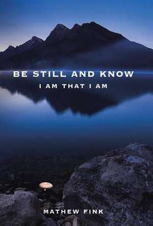 Be Still and Know de Mathew Fink