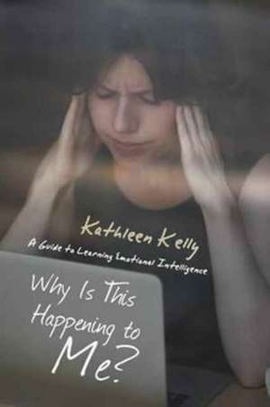 Why Is This Happening to Me? de Kathleen Kelly