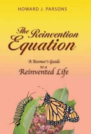 The Reinvention Equation de Howard J. Parsons