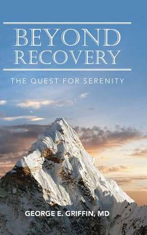 Beyond Recovery de Griffin, MD George E.