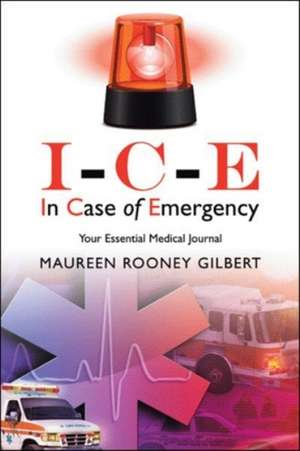 I-C-E In Case of Emergency de Maureen Rooney Gilbert