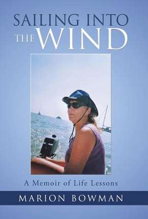 Sailing Into the Wind de Marion Bowman