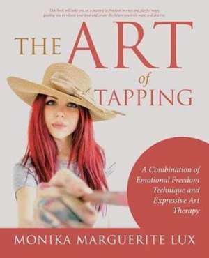 The Art of Tapping de Monika Marguerite Lux