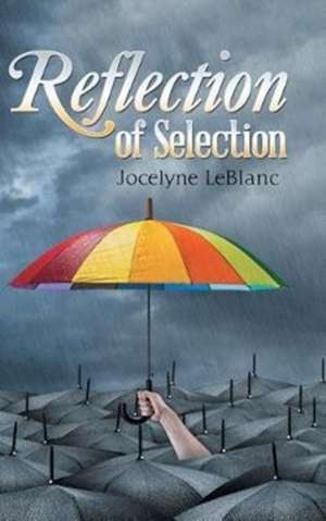 Reflection of Selection de Jocelyne LeBlanc